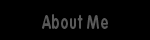 About Me