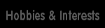 Interests & Hobbies