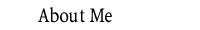 About Me