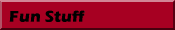 Fun Stuff