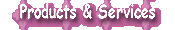 Products & Services