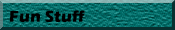 Fun Stuff