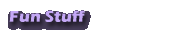 Fun Stuff