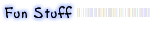 Fun Stuff