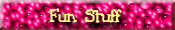 Fun Stuff