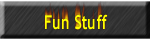 Fun Stuff