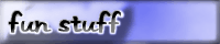Fun Stuff