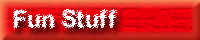 Fun Stuff
