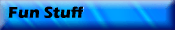Fun Stuff