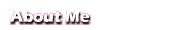About Me