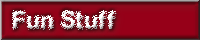Fun Stuff