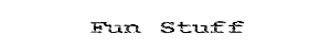 Fun
