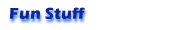 Fun Stuff