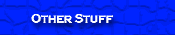 Other Stuff