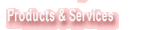 Products & Services