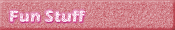 Fun Stuff