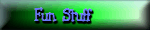 Fun Stuff