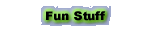 Fun Stuff